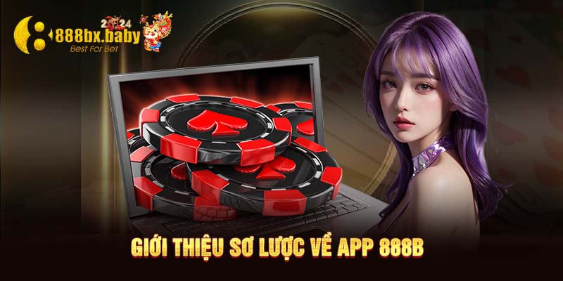 Giới thiệu sơ lược về app 888B