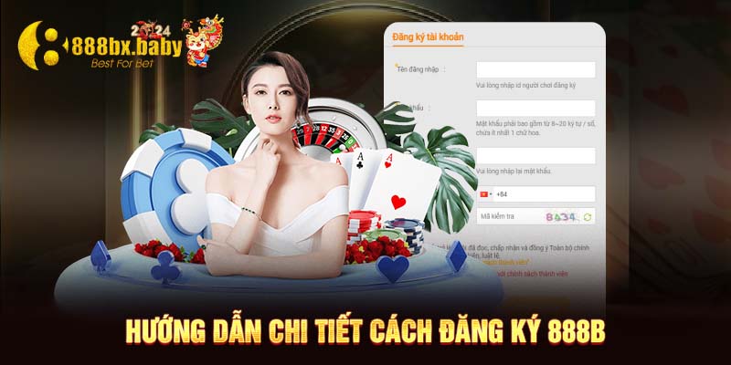 Hướng dẫn chi tiết cách đăng ký 888B