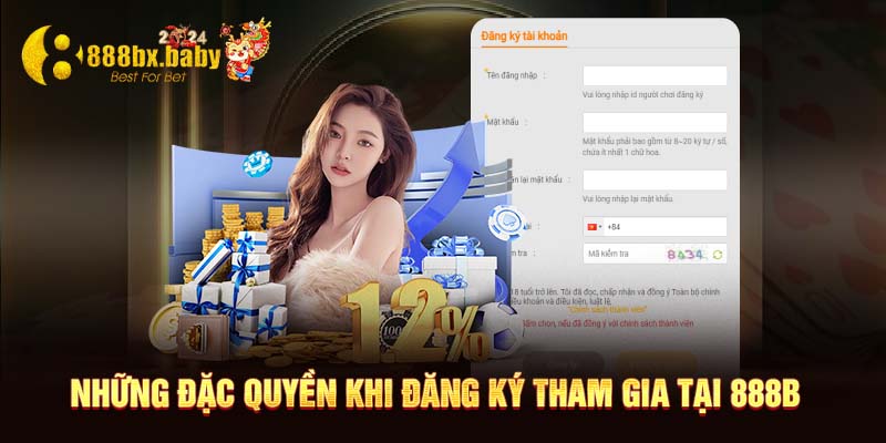 Những đặc quyền khi đăng ký tham gia tại 888B