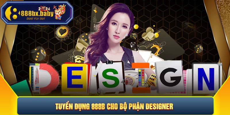 Tuyển dụng 888B cho bộ phận Designer