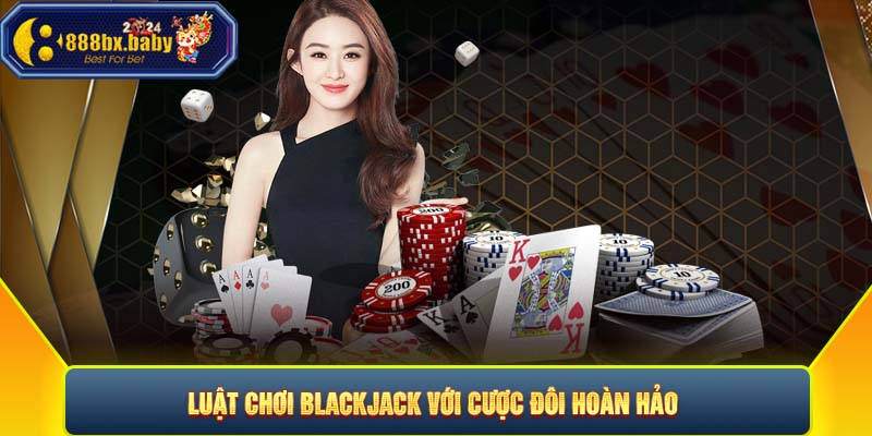 Luật chơi blackjack với cược đôi hoàn hảo