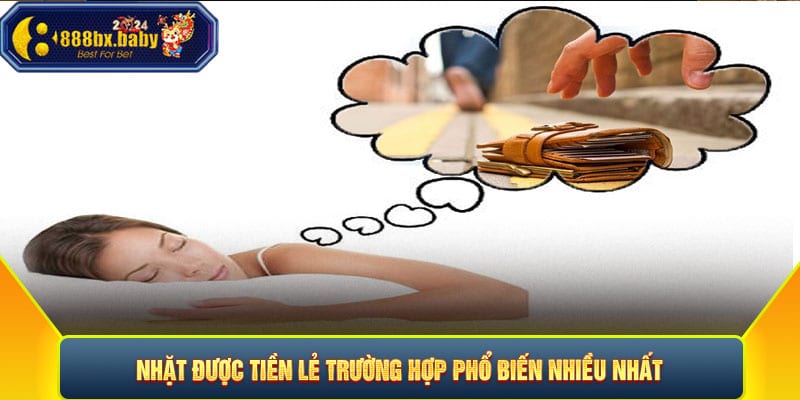 Nhặt được tiền lẻ trường hợp phổ biến nhiều nhất