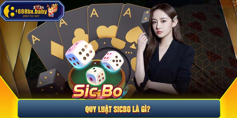 Quy luật sicbo là gì?