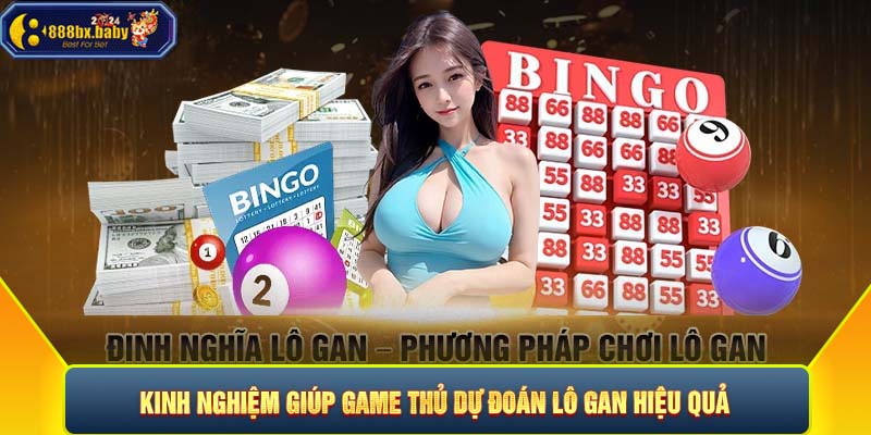 Kinh nghiệm giúp game thủ dự đoán Lô gan hiệu quả