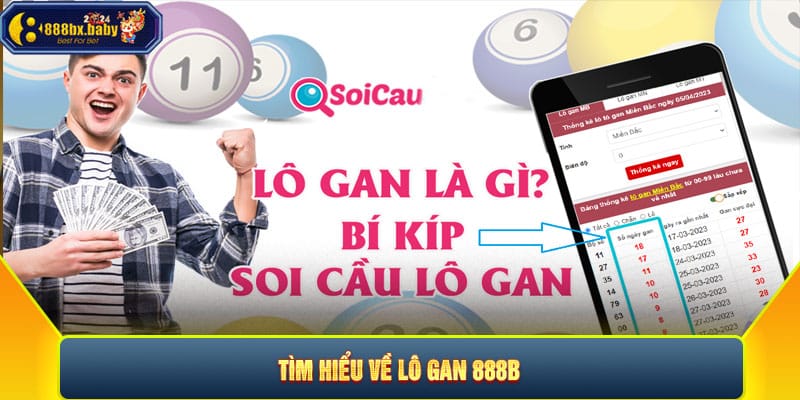 Tìm hiểu về lô gan 888B